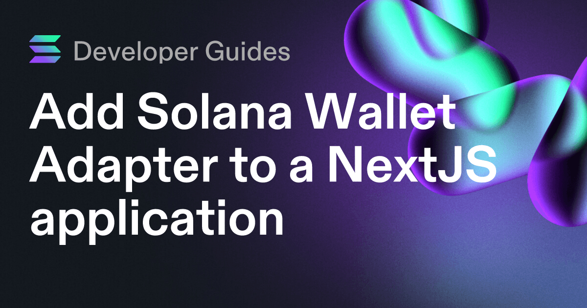 Add Solana Wallet Adapter to a NextJS application